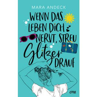 Wenn das Leben dich nervt, streu Glitzer drauf Andeck, Mara Couverture rigide 