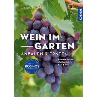 Wein im Garten anbauen & ernten Schartl, Angelika; Schick, Claudia (Illustrationen) Copertina rigida 