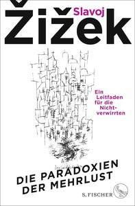 Die Paradoxien der Mehrlust Zizek, Slavoj; Born, Frank (Übersetzung); Walter, Axel (Übersetzung) Gebundene Ausgabe 