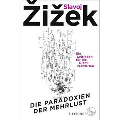 Die Paradoxien der Mehrlust Zizek, Slavoj; Born, Frank (Übersetzung); Walter, Axel (Übersetzung) Gebundene Ausgabe 