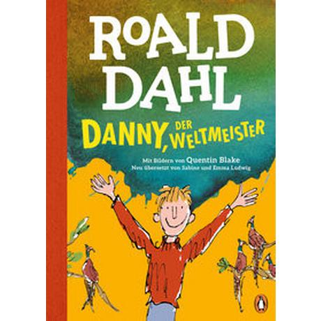 Danny, der Weltmeister Dahl, Roald; Blake, Quentin (Illustrationen); Ludwig, Sabine (Übersetzung); Ludwig, Emma (Übersetzung) Gebundene Ausgabe 