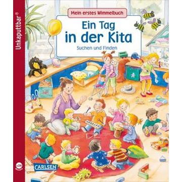 Unkaputtbar: Mein erstes Wimmelbuch: Ein Tag in der Kita