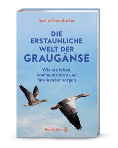 Die erstaunliche Welt der Graugänse Kleindorfer, Sonia; McAllister-Käfer, Patricia (Assistiert von) Couverture rigide 