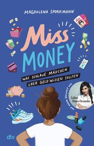 Miss Money - Was schlaue Mädchen über Geld wissen sollten Sporkmann, Magdalena; Vigh, Inka (Illustrationen) Copertina rigida 