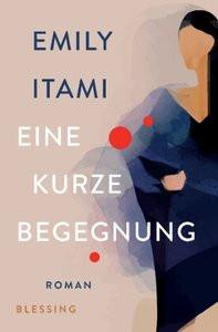 Eine kurze Begegnung Itami, Emily; Karamustafa, Melike (Übersetzung) Couverture rigide 