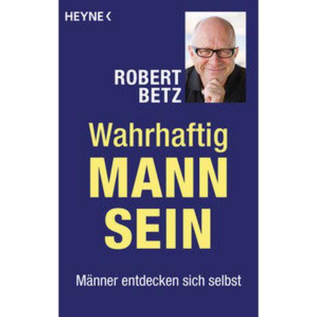 Wahrhaftig Mann sein Betz, Robert Taschenbuch 