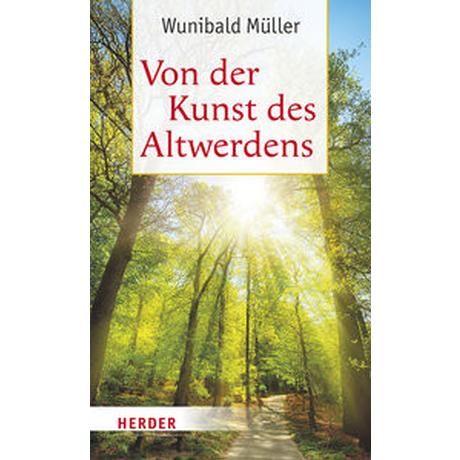 Von der Kunst des Altwerdens Müller, Wunibald Couverture rigide 