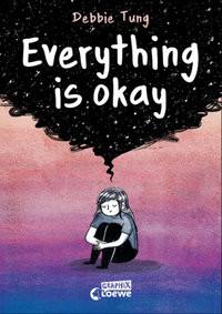 Everything is okay Tung, Debbie; Loewe Graphix (Hrsg.); Tung, Debbie (Illustrationen); Hartwell, Katharina (Übersetzung) Copertina rigida 