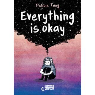 Everything is okay Tung, Debbie; Loewe Graphix (Hrsg.); Tung, Debbie (Illustrationen); Hartwell, Katharina (Übersetzung) Copertina rigida 