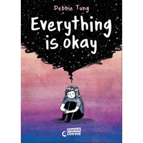 Everything is okay Tung, Debbie; Loewe Graphix (Hrsg.); Tung, Debbie (Illustrationen); Hartwell, Katharina (Übersetzung) Copertina rigida 