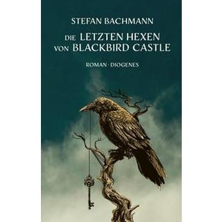 Die letzten Hexen von Blackbird Castle Bachmann, Stefan; Schäfer, Stefanie (Übersetzung) Couverture rigide 