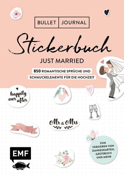 Bullet Journal - Stickerbuch Just married: 850 romantische Sprüche und Schmuckelemente für die Hochzeit Edition Michael Fischer Copertina rigida 