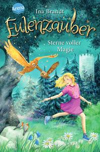 Eulenzauber (16). Sterne voller Magie Brandt, Ina; Rörig, Sonja (Illustrationen); Mohr, Irene (Illustrationen) Copertina rigida 