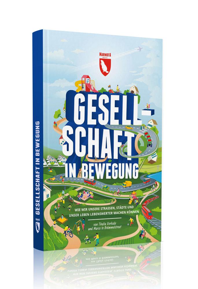 Gesellschaft in Bewegung te Brömmelstroet, Marco; Verkade, Thalia; Helmling, Ruth (Übersetzung); Bragin, Lana (Design); Welzer, Harald (Geleitwort); Perowanowitsch, Ingwar (Epilog) Copertina rigida 