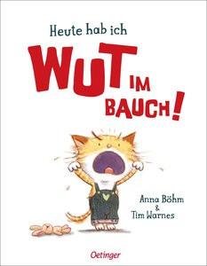 Heute hab ich Wut im Bauch! Böhm, Anna; Warnes, Tim (Illustrationen) Couverture rigide 