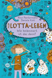 Mein Lotta-Leben Wie belämmert ist das denn? (Nr.2) Pantermüller, Alice; Kohl, Daniela (Illustrationen) Copertina rigida 