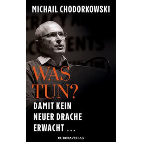 Was tun? Chodorkowski, Michail; Kühl, Olaf (Übersetzung) Couverture rigide 