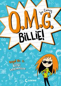 O.M.G. Billie! (Band 2) - Regel Nr. 2: Keine Geheimnisse Carney, Jen; Loewe Kinderbücher (Hrsg.); Carney, Jen (Illustrationen); Ernst, Alexandra (Übersetzung) Copertina rigida 