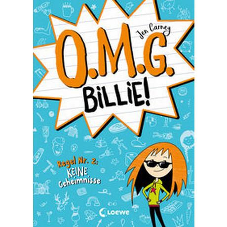 O.M.G. Billie! (Band 2) - Regel Nr. 2: Keine Geheimnisse Carney, Jen; Loewe Kinderbücher (Hrsg.); Carney, Jen (Illustrationen); Ernst, Alexandra (Übersetzung) Copertina rigida 