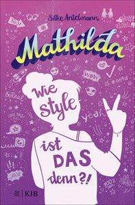 Mathilda - Wie style ist das denn?! Antelmann, Silke; Kaiser, NataÅa (Illustrationen) Couverture rigide 