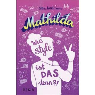 Mathilda - Wie style ist das denn?! Antelmann, Silke; Kaiser, NataÅa (Illustrationen) Couverture rigide 