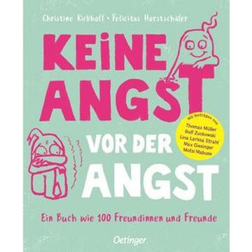 Keine Angst vor der Angst. Ein Buch wie 100 Freundinnen und Freunde