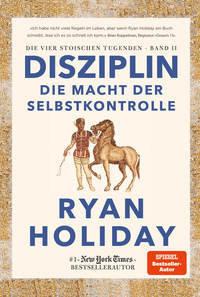 Disziplin - die Macht der Selbstkontrolle Holiday, Ryan; Stauder, Thomas (Übersetzung) Couverture rigide 