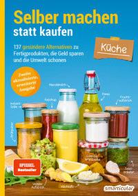 NA  Selber machen statt kaufen - Küche - 2. Auflage, aktualisierte, erweiterte Ausgabe 