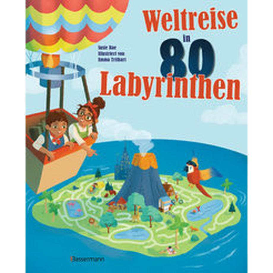 Bassermann  Weltreise in 80 Labyrinthen. Das Rätselbuch Für Kinder ab 7 Jahren 