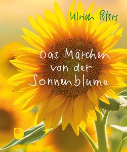 Das Märchen von der Sonnenblume Peters, Ulrich Couverture rigide 