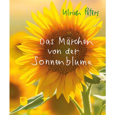 Das Märchen von der Sonnenblume Peters, Ulrich Couverture rigide 