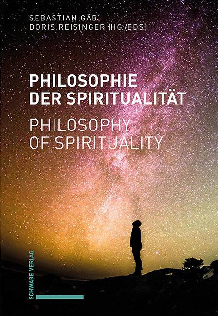 Philosophie der Spiritualität / Philosophy of Spirituality Gäb, Sebastian (Hrsg.); Reisinger, Doris (Hrsg.) Couverture rigide 