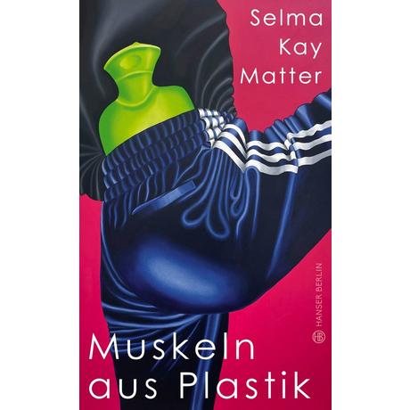 Muskeln aus Plastik Matter, Selma Kay Couverture rigide 