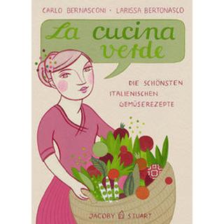 La cucina verde Bernasconi, Carlo; Bertonasco, Larissa (Illustrationen) Gebundene Ausgabe 