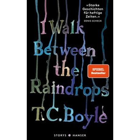 I walk between the Raindrops. Stories Boyle, T.C.; Gunsteren, Dirk van (Übersetzung); Grube, Anette (Übersetzung) Copertina rigida 