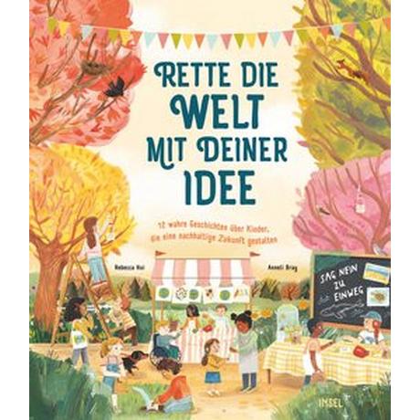 Rette die Welt mit deiner Idee Hui, Rebecca; Bray, Anneli (Illustrationen); Sievert, Emilie (Übersetzung) Copertina rigida 