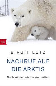 Nachruf auf die Arktis Lutz, Birgit Livre de poche 