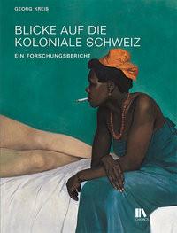 Blicke auf die koloniale Schweiz Kreis, Georg Copertina rigida 