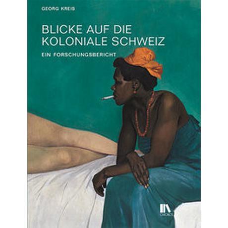 Blicke auf die koloniale Schweiz Kreis, Georg Copertina rigida 