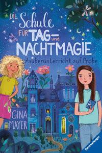 Die Schule für Tag- und Nachtmagie, Band 1: Zauberunterricht auf Probe (magische Abenteuer von Zwillingen für Kinder ab 8 Jahren) Mayer, Gina; Marquis, Mila (Illustrationen) Gebundene Ausgabe 