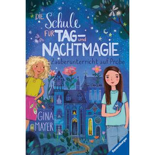 Die Schule für Tag- und Nachtmagie, Band 1: Zauberunterricht auf Probe (magische Abenteuer von Zwillingen für Kinder ab 8 Jahren) Mayer, Gina; Marquis, Mila (Illustrationen) Gebundene Ausgabe 