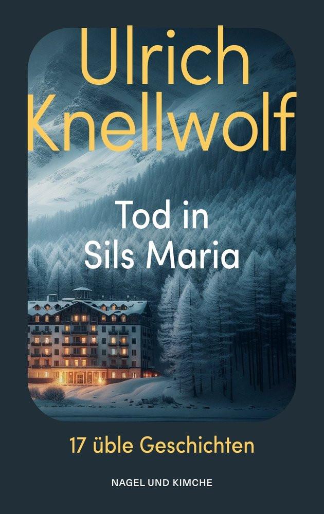 Tod in Sils Maria Knellwolf, Ulrich Copertina rigida 