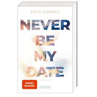 Never Be My Date (Never Be 1) Corell, Kate Gebundene Ausgabe 