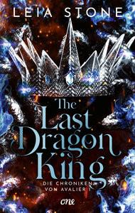 The Last Dragon King - Die Chroniken von Avalier 1 Stone, Leia; Krug, Michael (Übersetzung) Gebundene Ausgabe 