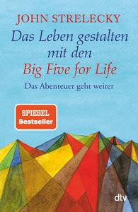 Das Leben gestalten mit den Big Five for Life Strelecky, John; Lemke, Bettina (Übersetzung) Taschenbuch 