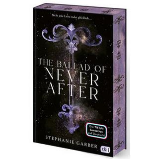 The Ballad of Never After Garber, Stephanie; Bürgel, Diana (Übersetzung) Gebundene Ausgabe 