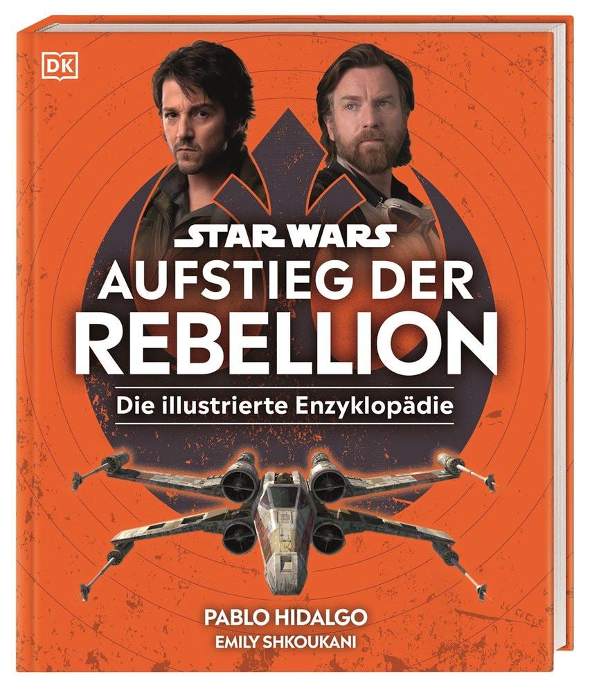 Star Wars(TM) Aufstieg der Rebellion Die illustrierte Enzyklopädie Hidalgo, Pablo; Shkoukani, Emily; Winter, Marc (Übersetzung); DK Verlag (Hrsg.) Copertina rigida 