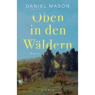 Oben in den Wäldern Mason, Daniel; Hartz, Cornelius (Übersetzung) Copertina rigida 