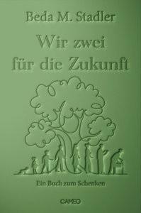 Wir zwei für die Zukunft Stadler, Beda M. Couverture rigide 