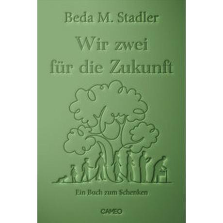 Wir zwei für die Zukunft Stadler, Beda M. Couverture rigide 